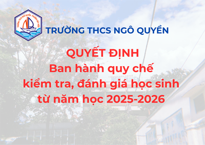 Quyết định ban hành Quy chế kiểm tra, đánh giá học sinh từ năm học 2025-2026