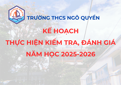 Kế hoạch thực hiện kiểm tra, đánh giá năm học 2025-2026