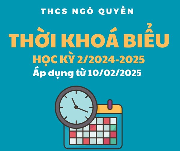 Thời khoá biểu Học kỳ 2 năm học 2024-2025 áp dụng từ ngày 10/02/2025