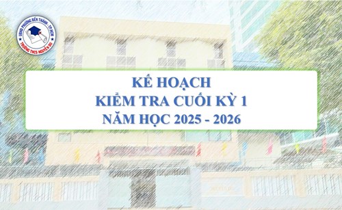 Kế hoạch kiểm tra cuối kỳ 1 - Năm học 2025-2026