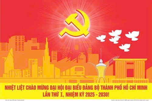 Nhiệt liệt Chào mừng Đại hội Đại biểu Đảng bộ Thành phố Hồ Chí Minh Lần thứ I, Nhiệm kỳ 2025 - 2030