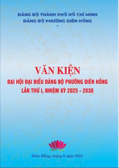 Văn kiện Đại hội Đại biểu Đảng bộ phường Diên Hồng nhiệm kỳ 2025 - 2030