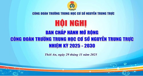 Hội nghị Ban chấp hành Công đoàn Trường THCS Nguyễn Trung Trực mở rộng nhiệm kỳ 2025 - 2028