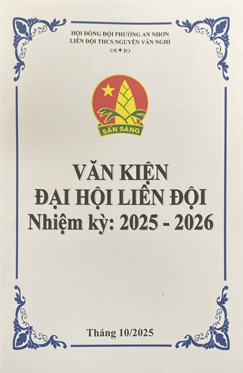 Văn kiện Đại hội Liên Đội Nhiệm kỳ: 2025 - 2026