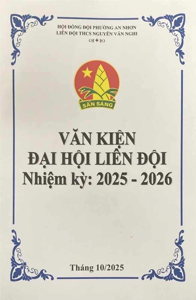 Văn kiện Đại hội Liên Đội Nhiệm kỳ: 2025 - 2026
