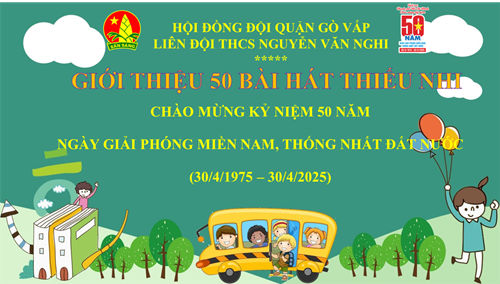 Giới thiệu 50 bài hát thiếu nhi chào mừng kỷ niệm 50 năm ngày Giải phóng miền Nam thống nhất đất nước (30/4/1975-30/4/2025)