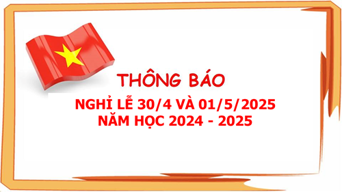 Thông báo nghỉ Lễ 30/4 và 01/5/2025