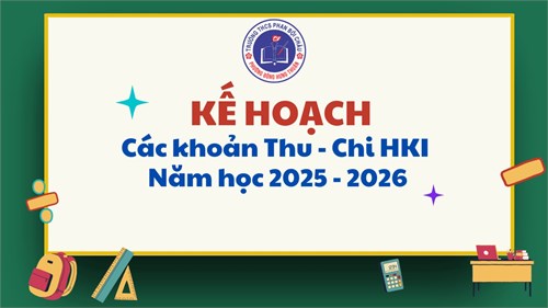 Kế hoạch Thu - Chi các khoản HKI Năm học 2025 - 2026