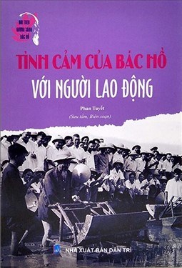Giới thiệu sách Bác Hồ - Tháng 9: Tác phẩm “Tình cảm của Bác Hồ với người lao động”.