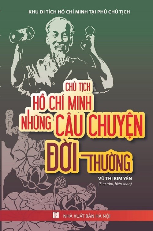 Giới thiệu sách Bác Hồ - Tháng 10: Tác phẩm: Chủ tịch Hồ Chí Minh những câu chuyện đời thường.