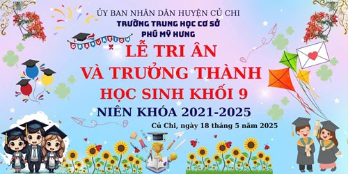 Lễ tri ân và trưởng thành hoc sinh khối 9 niên khóa 2021 - 2025