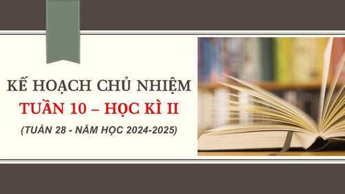 Kế hoạch chủ nhiệm tuần 10 - HK II, NH 2024-2025