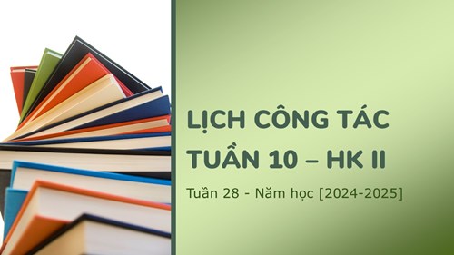 Lịch công tác Tuần 10, học kì II - NH: 2024-2025