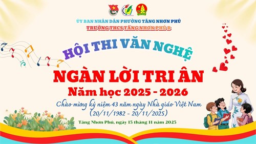 Một số hình ảnh về Hội thi văn nghệ  Ngàn lời tri ân  chào mừng kỷ niệm 43 năm Ngày Nhà giáo Việt Nam (20/11/1982 - 20/11/2025) của học sinh Trường THCS Tăng Nhơn Phú B