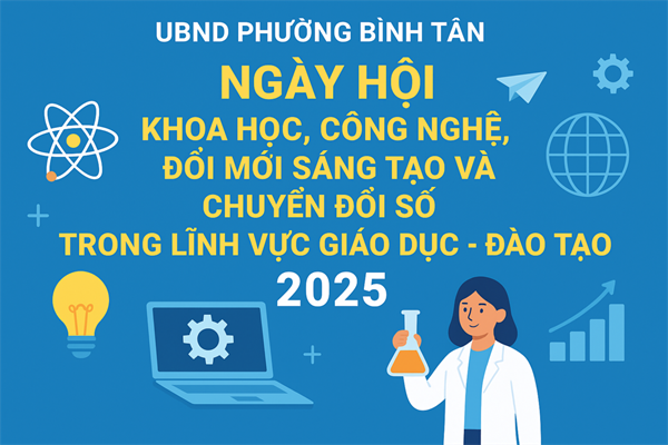 Ngày hội khoa học, công nghệ, đổi mới sáng tạo và chuyển đổi số trong lĩnh vực giáo dục - đào tạo năm 2025 và phát động phong trào “Bình dân học vụ số” giai đoạn 2025 – 2026