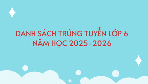 Danh sách trúng tuyển lớp 6 năm học 2025 - 2026 Trường THCS Tân Tạo