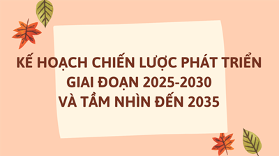 Kế hoạch chiến lược phát triển của Trường THCS Tân Tạo giai đoạn 2025-2030 và tầm nhìn đến năm 2035.