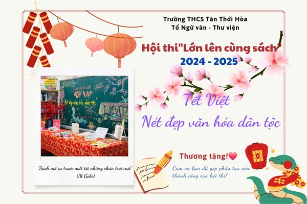 Trường thcs Tân Thới Hòa tổ chức hội thi  Lớn lên cùng sách  cấp Trường với chủ đề  Tết Việt - Nét đẹp văn hóa dân tộc 