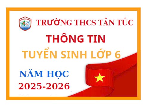 UBND Huyện Bình Chánh-Trường THCS Tân Túc-Thông tin -Tuyển sinh lớp 6 của trường thực hiện nội dung giáo dục chất lượng cao, tiên tiến, hội nhập khu vực và quốc tế