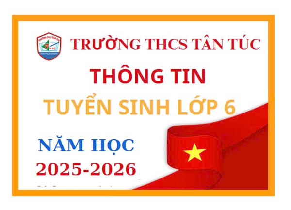 UBND Huyện Bình Chánh-Trường THCS Tân Túc-Thông tin -Tuyển sinh lớp 6 của trường thực hiện nội dung giáo dục chất lượng cao, tiên tiến, hội nhập khu vực và quốc tế