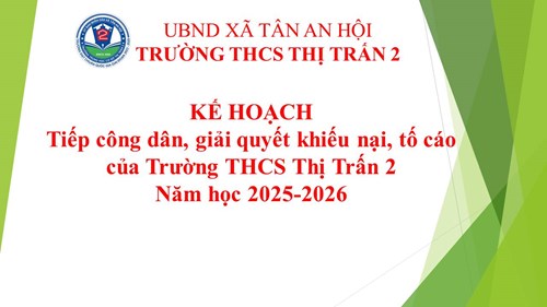Kế hoạch Tiếp công dân, giải quyết khiếu nại, tố cáo của Trường THCS Thị Trấn 2 - Năm học 2025-2026
