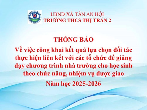 Thông báo về việc công khai kết quả lựa chọn đối tác thực hiện liên kết với các tổ chức để giảng dạy chương trình nhà trường cho học sinh theo chức năng, nhiệm vụ được giao năm học 2025-2026