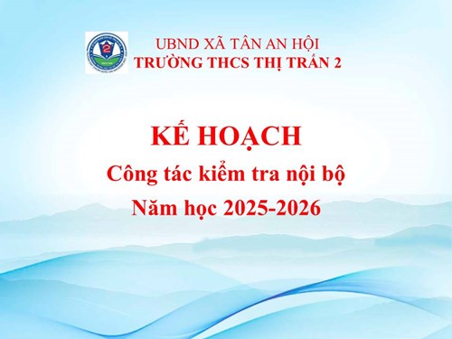 Kế hoạch Công tác kiểm tra nội bộ của Trường THCS Thị Trấn 2 Năm học 2025-2026