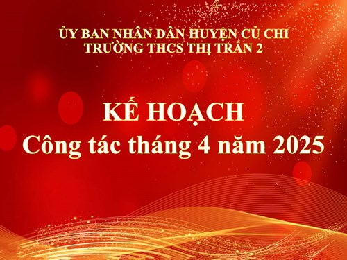 Kế hoạch công tác tháng 4 năm 2025