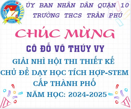 Chúc mừng Cô Đỗ Võ Thúy Vy đạt giải nhì hội thi thiết kế   Chủ đề dạy học Tích hợp-Stem cấp Thành phố