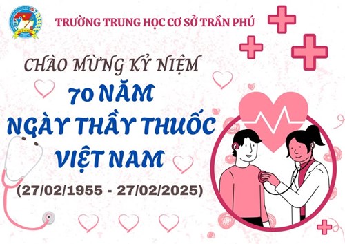 Chào mừng kỷ niệm 70 năm Ngày Thầy thuốc Việt Nam ( 27/02/1955 - 27/02/2025)
