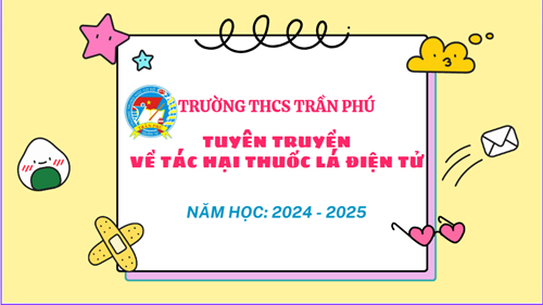 Tuyên truyển tác hại thuốc lá điện tử năm học 2024-2025