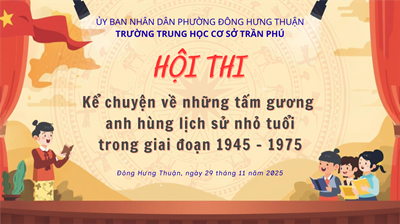 Hội thi “kể chuyện về những tấm gương anh hùng nhỏ tuổi” – lịch sử sống dậy qua giọng kể của học sinh