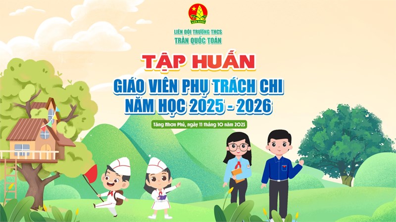 🎓📱🌟 tập huấn giáo viên phụ trách chi đội, năm học 2025 – 2026! 🚀🌈