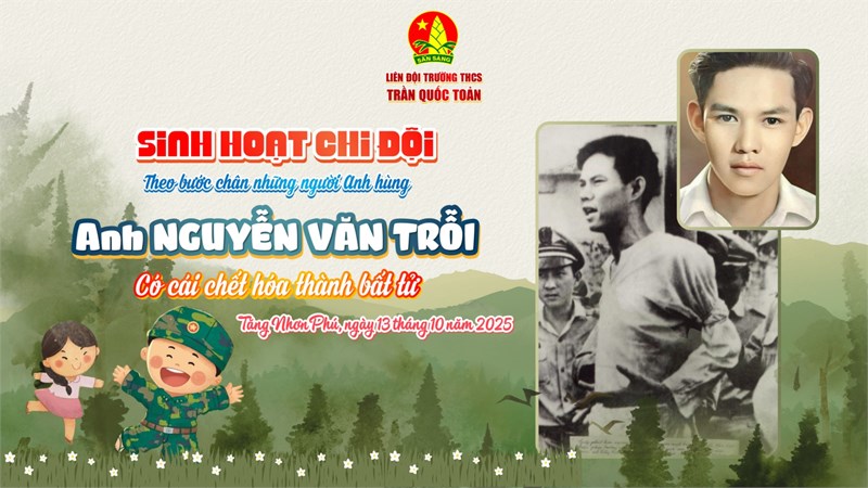 🇻🇳🔥 sinh hoạt chi đội theo bước chân những người anh hùng 💫
anh nguyễn văn trỗi – có cái chết hóa thành bất tử ❤️‍🔥🌈 🇻🇳🔥
