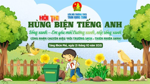 🌿💚 hội thi hùng biện tiếng anh – “sống xanh, em yêu môi trường xanh – nếp sống xanh” 💚🌿
                  kiểm tra và công nhận chuyên hiệu  môi trường sạch - thiên nhiên xanh 