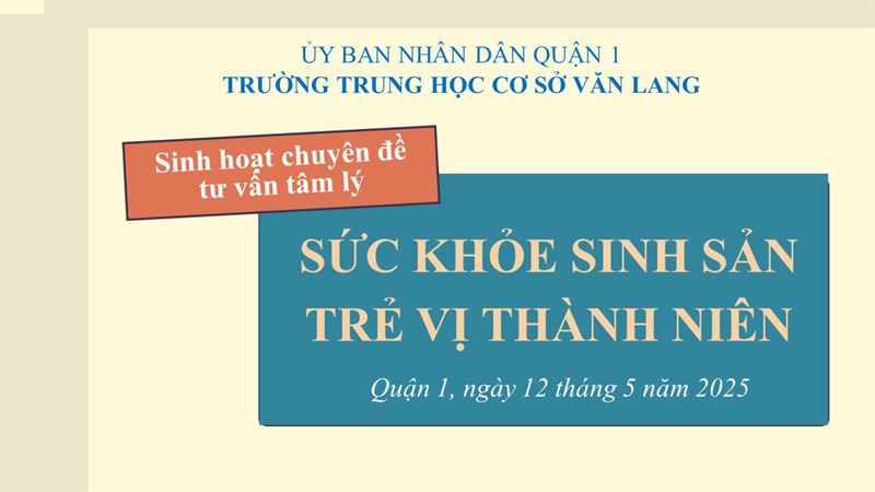 Sinh hoạt chuyên đề tư vấn tâm lý  Chăm sóc sức khỏe trẻ vị thành niên 