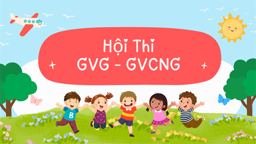 Hội thi  Giáo viên dạy giỏi - Giáo viên chủ nhiệm giỏi 