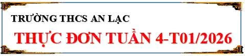 Thực đơn tuẫn 4 tháng 1 năm 2026