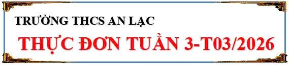 Thực đơn tuần 3 tháng 3 năm 2026