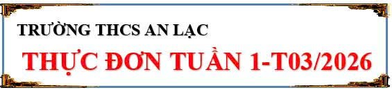 Thực đơn tuần 1 tháng 3 năm 2026