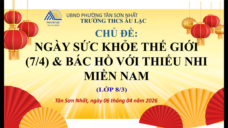 [HĐTN] Ngày súc khỏe thế giới & Bác Hồ với thiếu nhi miền Nam (Lớp 8A3) | NH 2025-2026