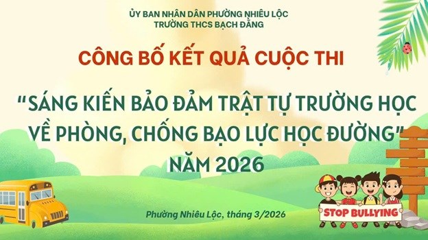 Trao thưởng cuộc thi “sáng kiến bảo đảm trật tự trường học về phòng, chống bạo lực học đường và phòng ngừa lao động trẻ em trái pháp luật” lần thứ iii năm 2026 trong ngành giáo dục và đào tạo vòng cấp trường