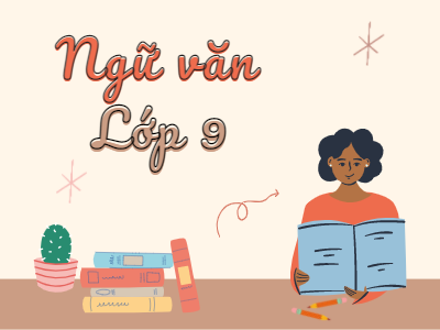 Để đạt điểm cao môn ngữ văn trong kỳ thi vào lớp 10