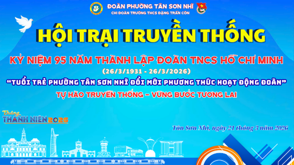 Hội trại truyền thống chào mừng Kỷ niệm 95 năm ngày thành lập Đoàn TNCS Hồ Chí Minh (26/3/1931 - 26/3/2026).