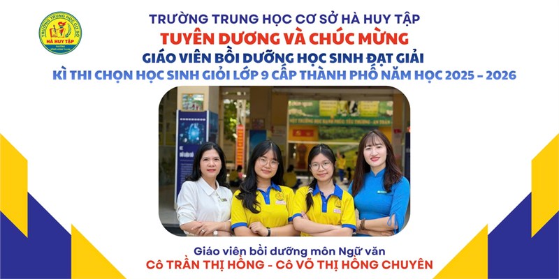 🎉 KẾT QUẢ KÌ THI CHỌN HỌC SINH GIỎI LỚP 9 CẤP THÀNH PHỐ NĂM HỌC 2025 - 2026 : 12 GƯƠNG MẶT XUẤT SẮC CỦA THCS HÀ HUY TẬP - Phường Đông Hưng Thuận