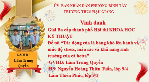 Vinh danh Giải ba cấp Thành phố Hội thi KHOA HỌC KỸ THUẬT