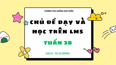 Thông báo Nội dung học tập trực tuyến trên hệ thống LMS từ ngày 16/3 - 21/3/2026