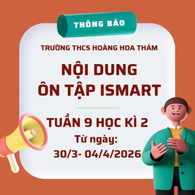 Nội dung ôn tập iSMART Tuần 9 học kì 2 (Từ 30/3 - 4/4/2026)