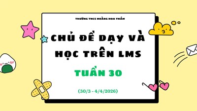 Thông báo Nội dung học tập trực tuyến trên hệ thống LMS từ ngày 30/3 - 4/4/2026