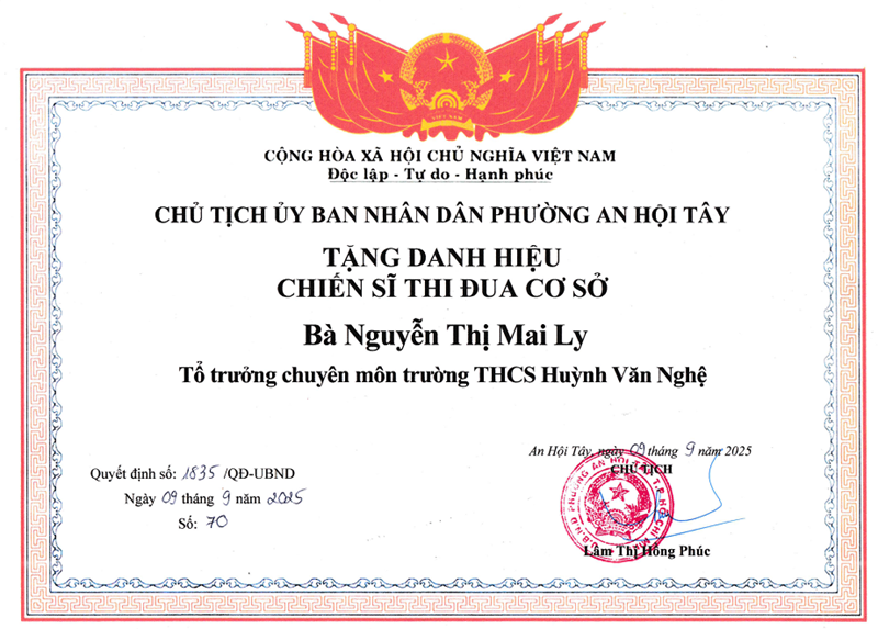 Cô Nguyễn Thị Mai Ly - Tổ trưởng chuyên môn, được Chủ tịch Ủy ban nhân dân Phường An Hội Tây tặng danh hiệu  Chiến sĩ thi đua cơ sở  theo Quyết định số 1835/QĐ-UBND ký ngày 09/09/2025